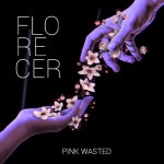 Florecer - song and lyrics by Pink Wasted, Las Rositas | Spotify Florecer