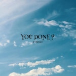 You Done - Single by Jp Hunjan | Spotify You Done