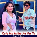 Cafe Me Milbe Aa Yar Tu - Single by Ps Queen | Spotify Cafe Me Milbe Aa Yar Tu