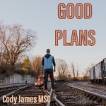 Good Plans - song and lyrics by Cody James MSC | Spotify Good Plans