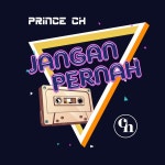 Jangan Pernah - song and lyrics by Prince Ch | Spotify Jangan Pernah