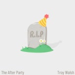The After Party - Single by Troy Walsh | Spotify The After Party