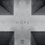 Hope - song and lyrics by Trophy Wife | Spotify Hope