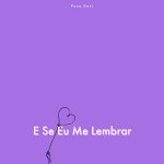 E Se Eu Me Lembrar - song and lyrics by Poxa Davi | Spotify E Se Eu Me Lembrar
