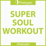 Super Soul Workout - Album by FitnessGlo | Spotify Super Soul Workout