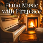 Piano Music with Fireplace - Album by Relaxing Piano Sounds | Spotify Piano Music with Fireplace