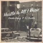 Hustle Is All I Know (feat. Smoke Dawg) - Single by DJ Buckle | Spotify Hustle Is All I Know (feat. Smoke Dawg)