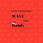 Wave Your Hands - song and lyrics by Tone Rios, Samuele Sambasile | Spotify Wave Your Hands