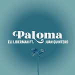 Paloma - Single by Eli Liberman | Spotify Paloma