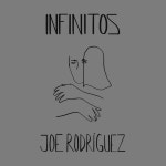 Infinitos - Single by Joe Rodriguez | Spotify Infinitos