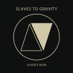 Silence Now - Single by Slaves To Gravity | Spotify Silence Now