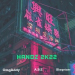 HANDZ 2K22 - song and lyrics by OmgAddy, A.B.E, Blaqstarr | Spotify HANDZ 2K22