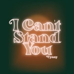 I Cant Stand You - Single by Cynny | Spotify I Cant Stand You