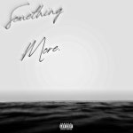 Something More - Single by KieDaDon | Spotify Something More