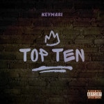Top Ten - Single by Keymari | Spotify Top Ten