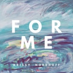 For Me - Single by Krissy Nordhoff | Spotify For Me