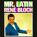 Mr. Latin - Album by Rene Bloch | Spotify Mr. Latin