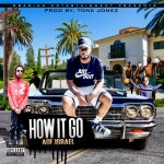 How It Go - Single by Agf.Israel | Spotify How It Go