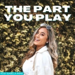 The Part You Play | Podcast on Spotify The Part You Play