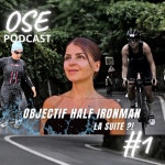 Mon premier triathlon, objectif half iron man - OSE Podcast | Podcast on Spotify Mon premier triathlon, objectif half iron man