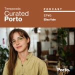 Curated Porto - Ep. 5 Elisa Vale - Portugal Manual | Podcast on Spotify Curated Porto - Ep. 5 Elisa Vale