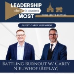 Battling Burnout w/ Carey Nieuwhof (replay) - Leadership Where it Matters Most | Podcast on Spotify Battling Burnout w/ Carey... 