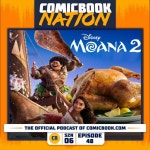 ComicBook Nation: Moana 2 Review & Thanksgiving Hangover (Episode 6x48) - ComicBook Nation | Podcast on Spotify ComicBook Nation... 