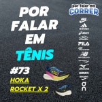 Por Falar em Tênis 73 - Hoka Rocket X 2 Review - Por Falar em Correr | Podcast on Spotify Por Falar em Tênis 73 - Hoka Rocket X... 