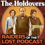 THE HOLDOVERS - Raiders Of The Lost Podcast | Podcast on Spotify THE HOLDOVERS