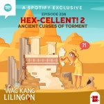 EPISODE 238: Hex-cellent! 2 Ancient Curses of Torment - Wag Kang Lilingon | Podcast on Spotify EPISODE 238: Hex-cellent! 2... 