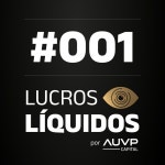 Lucros Líquidos #001 | Onde esse país vai parar? Ainda vale a pena investir no Brasil? - Lucros Líquidos podcast | AUVP... 