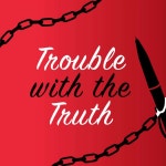 Trouble with the Truth | Podcast on Spotify Trouble with the Truth