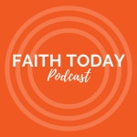 The Faith Today Podcast | Podcast on Spotify The Faith Today Podcast
