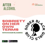 Ep 17 - Khadi from Sober Black Girls Club - After Alcohol | Podcast on Spotify Ep 17 - Khadi from Sober Black Girls Club
