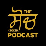 The ਸੋਚ (Sōch) Podcast | Podcast on Spotify The ਸੋਚ (Sōch) Podcast