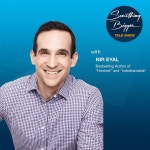 베베니르 (Be be nir) | #1 Productivity Expert: 4 Strategies to Deal with DISTRACTIONS and Be More Productive! | Nir Eyal - Something Bigger Talk Show...