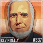 537: Kevin Kelly | 12 Technological Forces That Will Shape Our Future - The Jordan Harbinger Show | Podcast on Spotify 537: Kevin... 