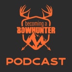 Becoming a Bowhunter | Podcast on Spotify Becoming a Bowhunter