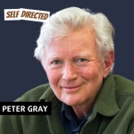 103: Peter Gray | Rethinking Education: The Power of Play and Self-Directed Learning - Self Directed | Podcast on Spotify 103... 