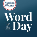 Merriam-Webster's Word of the Day | Podcast on Spotify Merriam-Webster's Word of the Day