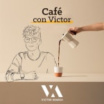 Cafe con Victor | Podcast on Spotify Cafe con Victor