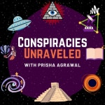 Conspiracies Unraveled | Podcast on Spotify Conspiracies Unraveled