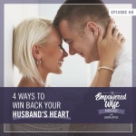 069: 4 Ways to Win Back Your Husbands Heart - The Empowered Wife Podcast: Marriage Help with Laura Doyle | Podcast on Spotify... 
