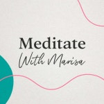 Meditate With Marisa | Podcast on Spotify Meditate With Marisa