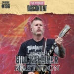 196 - Bill Kelliher (Mastodon) - The Pitch of Discontent | Podcast on Spotify 196 - Bill Kelliher (Mastodon)