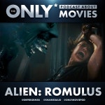 Ep 494: Alien: Romulus - The ONLY Podcast about Movies | Podcast on Spotify Ep 494: Alien: Romulus