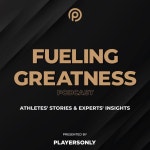 Fueling Greatness by PlayersOnly | Podcast on Spotify Fueling Greatness by PlayersOnly