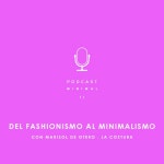DEL FASHIONISMO AL MINIMALISMO - SER MINIMALISTA | Podcast on Spotify DEL FASHIONISMO AL MINIMALISMO