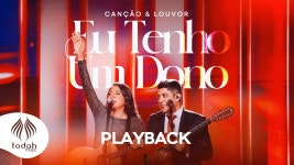 Eu Tenho um Dono (Playback) - Canção e Louvor: Song Lyrics, Music Videos & Concerts