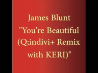 Youre Beautiful (Q;indivi+ Remix with KERI) - James Blunt | Shazam Youre Beautiful (Q;indivi+ Remix with KERI) - James Blunt